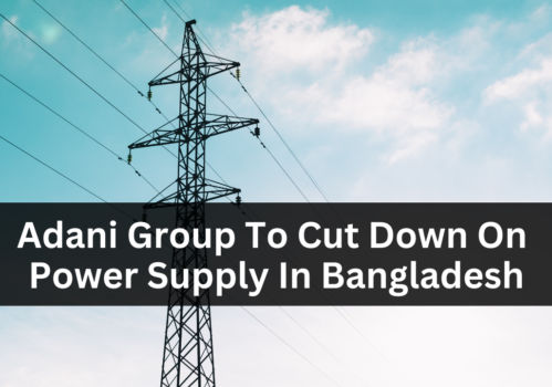 Adani Group To Cut Down On Power Supply In Bangladesh