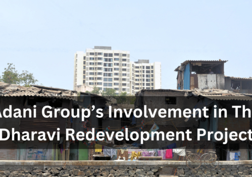 Adani Group’s Involvement in The Dharavi Redevelopment Project